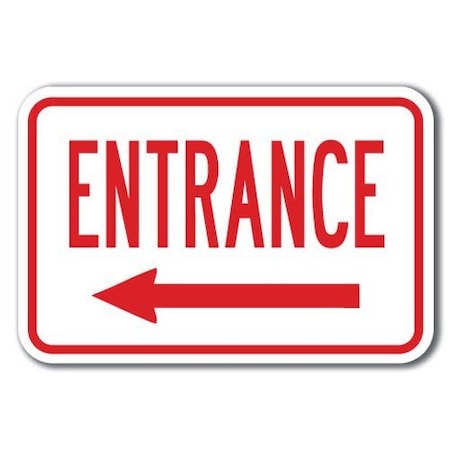Signmission Safety Sign, 12 in Height, Aluminum, Enter-Exit Signs - Entrance left A-1218 Enter-Exit Signs - Entrance left